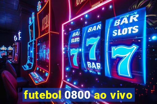 futebol 0800 ao vivo